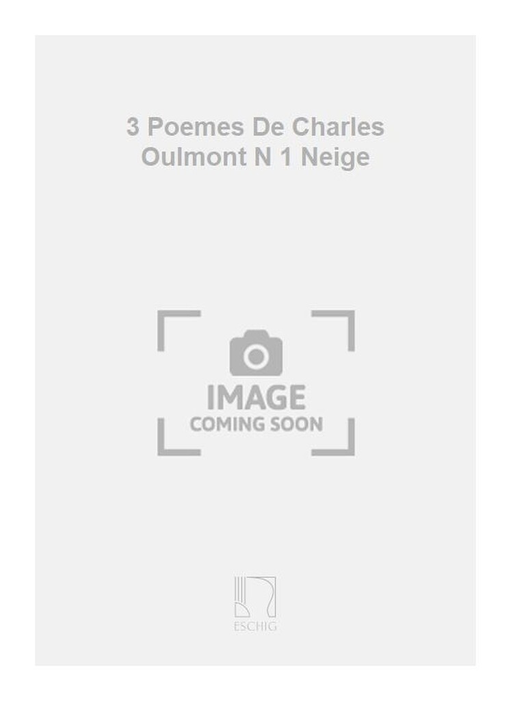 3 Poemes De Charles Oulmont N 1 Neige